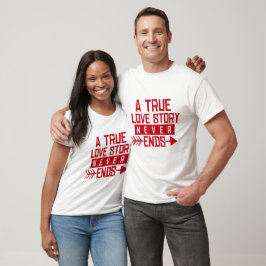 Camiseta Uma Verdadeira História de Amor Nunca Termina - Ca