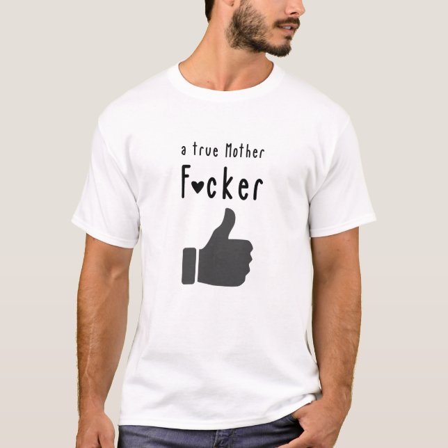 Camiseta Uma verdadeira mãe F*cker Engraçada (Frente)