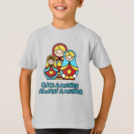 Camiseta Uma vez mãe, sempre mãe