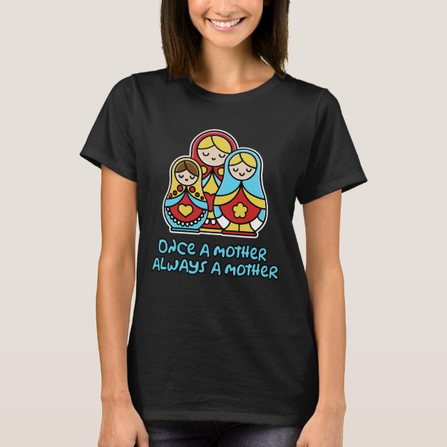 Camiseta Uma vez mãe, sempre mãe (Frente)