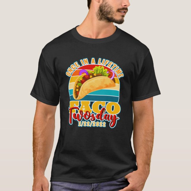 Camiseta Uma vez na vida Taco terça-feira 2222 Todos os dia (Frente)