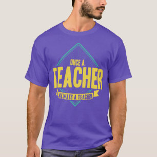 Camiseta Uma Vez Professor Sempre Professora