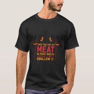 Camiseta Uma Vez Que Coloque Minha Carne Na Boca