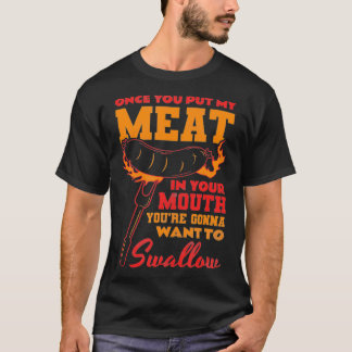 Camiseta Uma vez que coloque minha carne na boca, CHURRASCO