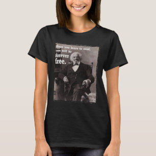 Camiseta Uma Vez Que Você Aprende A Ler Frederick Dougl Cot