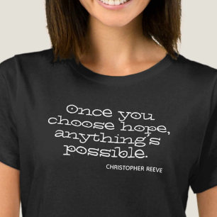Camiseta Uma vez que você escolha a esperança, tudo é possí