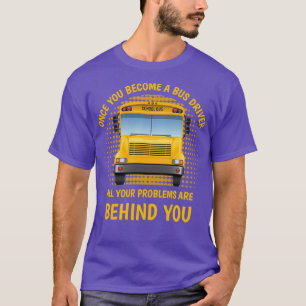Camiseta Uma vez que você se torna um motorista de ônibus, 