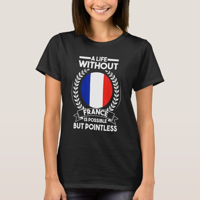 Camiseta Uma vida sem a França é possível França Fr (Frente)
