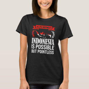 Camiseta uma vida sem a Indonésia é possível indonésio