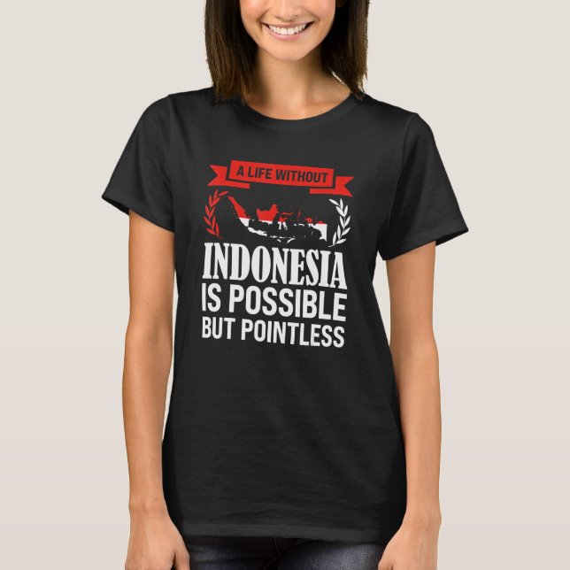 Camiseta uma vida sem a Indonésia é possível indonésio (Frente)