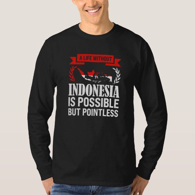Camiseta uma vida sem a Indonésia é possível indonésio (Frente)