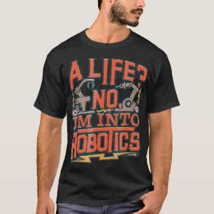 Camiseta Uma Vida Sem Im Na Robótica Computacional
