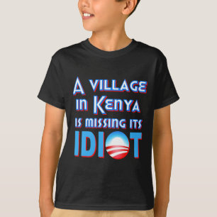 Camiseta Uma vila em Kenya está faltando seu idiota Obama