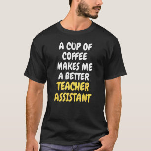 Camiseta Uma Xícara De Café Me Torna Um MELHOR PROFESSOR AS