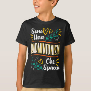 Camiseta Una Badmintonista Che Spacca Regalo Badminton Donn