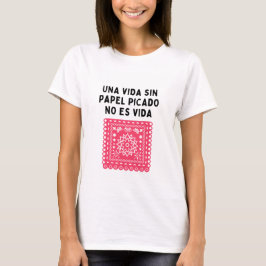 Camiseta Una vida em papel picado no es vida