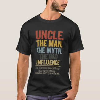 Camiseta Uncle The Man The Myth The Bad Influence