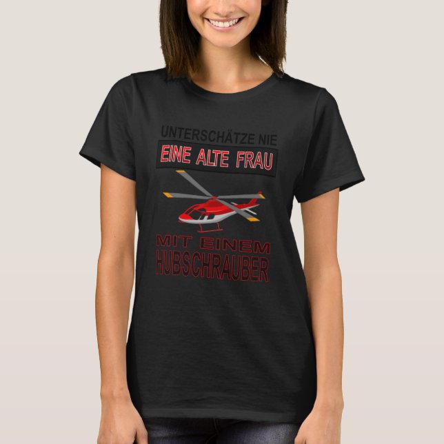 Camiseta Underschätze nie Frau mit Helicopter Idea (Frente)