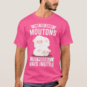 Camiseta Une Vie Sans Moutons Est Inutile Shep