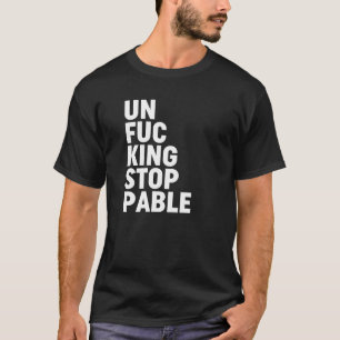 Camiseta Unfu*kingstopable