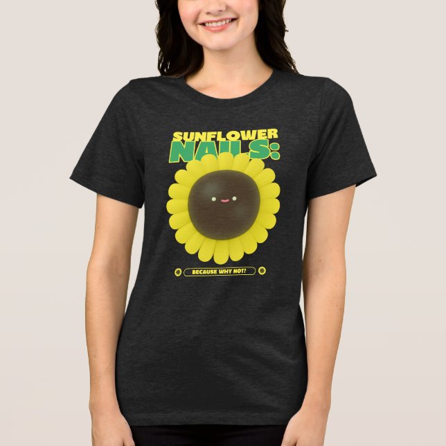 Camiseta Unhas de girassol: Porque Não? (Frente)