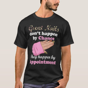 Camiseta Unhas excelentes Acontecem Por Um Manicure De Comp