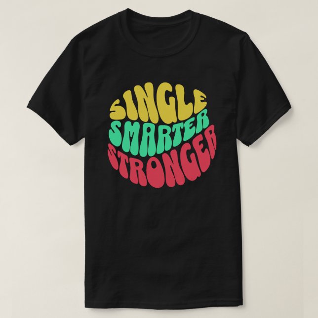 Camiseta Única Mais Inteligente Mais Forte – Empoderamento  (Frente do Design)