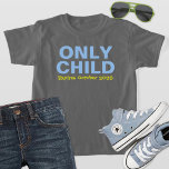 Camiseta Único Filho Expirando Divertido Azul Irmão Mais Ve<br><div class="desc">Personalize esta camiseta engraçada de anúncio de bebê "Único Filho - Expira" com o mês da data prevista para o seu novo bebê. Cores cinza,  azul claro e amarelo - muitas opções de estilo,  tamanho e cor de camiseta disponíveis.</div>