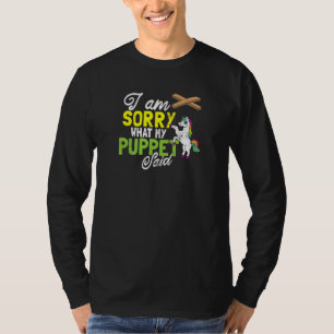 Camiseta Unicorn Desculpe O Que Puppet Disse Ventriloquista