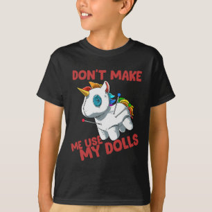 Camiseta Unicorn Voodoo Doll Unicorn Não me faça usar meu D