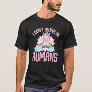 Camiseta Unicórnio arco-íris Não acredito em Humanos
