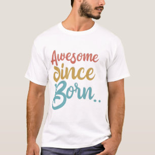 Camiseta Unisex Awesome Since Born – Tipografia Mi