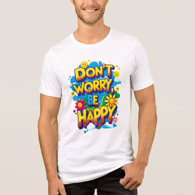 Camiseta unisex Don't Worry, Be Happy (Frente)