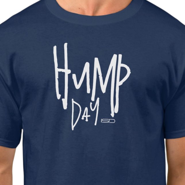 Camiseta Unisex ISD Hump Day (Criador carregado)