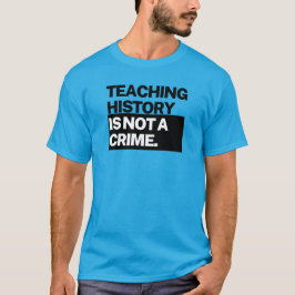 Camiseta Unisex T - A História do Ensino não é crime