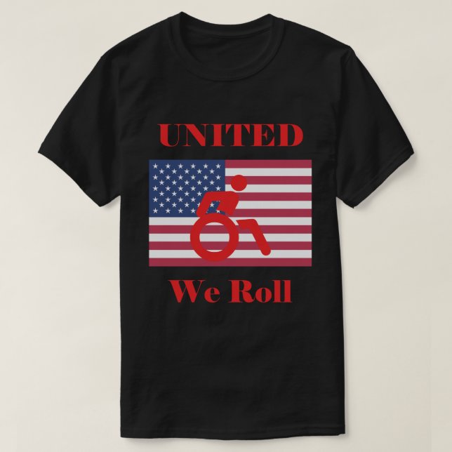 Camiseta United We Roll - cadeira de rodas e bandeira ameri (Frente do Design)