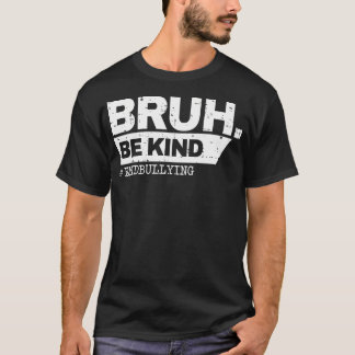 Camiseta Unity Day 2024 Orange Be Kind Bruh Anti Bullying K