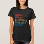 Camiseta Unity Decency Science Truth<br><div class="desc">Unity Decency Science Truth</div>