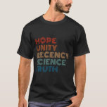 Camiseta Unity Decency Science Truth<br><div class="desc">Unity Decency Science Truth</div>