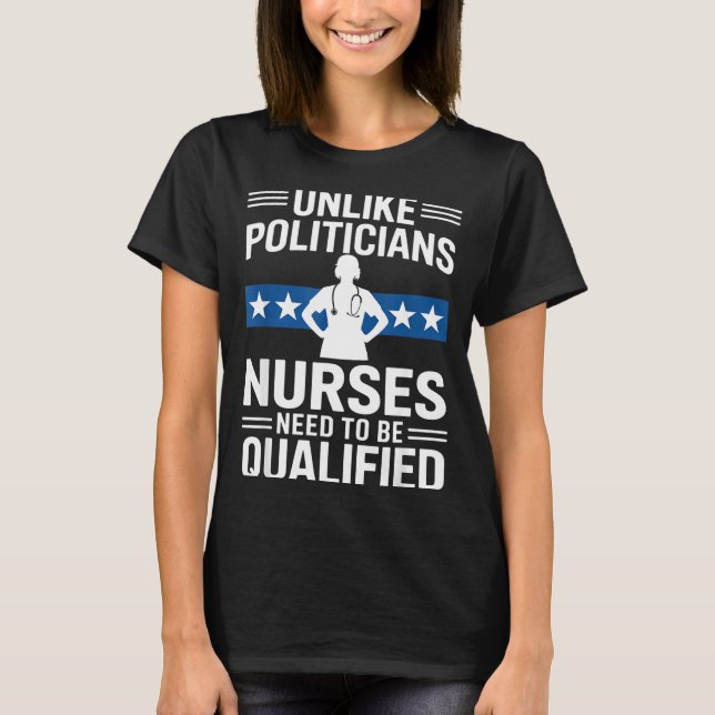 Camiseta Unlike Liticians Nurses Need To Be Qualified Sarca (Frente)