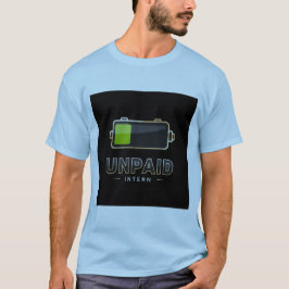 Camiseta Unpaid Intern Battery 1% – Funny Work Burn V1