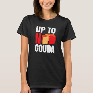 Camiseta Up To No Gouda  