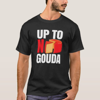 Camiseta Up To No Gouda  
