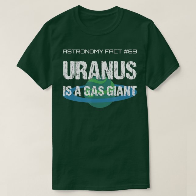 Camiseta Urano É Um Gás Gigante Astronoma Engraçado Mais Ag (Frente do Design)