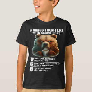 Camiseta Ursa 3 Coisas Que Não Gosto Quando Fala Comigo