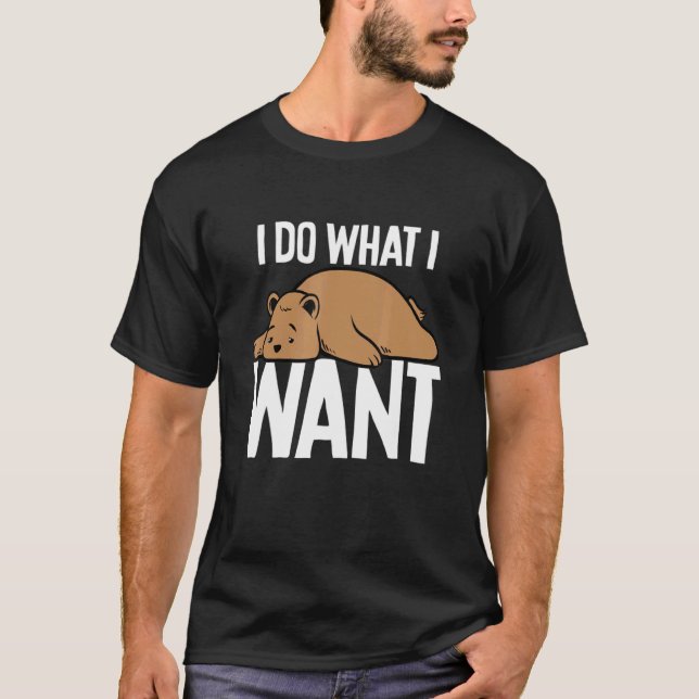 Camiseta Urso Castanho Eu Faço O Que Quero (Frente)
