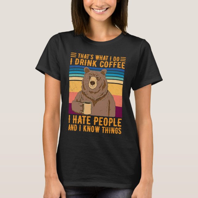 Camiseta Urso, é isso que eu faço, bebo café, odeio Pessoas (Frente)