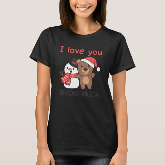 Camiseta Urso Eu Amo Você Muito Pun do Boneco de Neve (Frente)