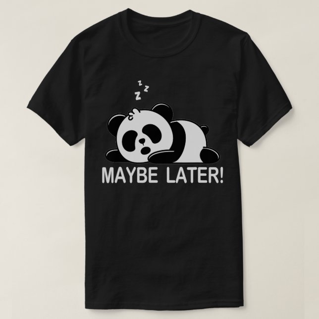 Camiseta Urso Panda Preguiçoso Talvez Mais Tarde (Frente do Design)