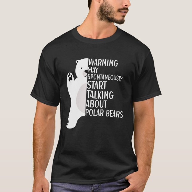 Camiseta Urso Polar Pode Começar a Falar Espontaneamente So (Frente)